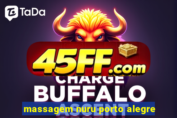 massagem nuru porto alegre